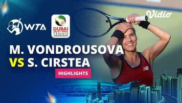 Quarterfinal: Marketa Vondrousova vs Sorona Cirstea- Highlights | WTA Dubai Duty Free Tennis Championships 2024