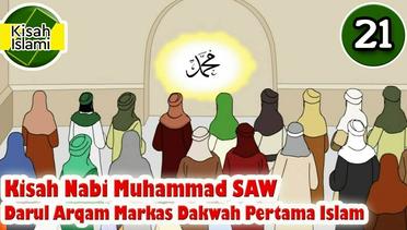 Kisah Nabi Muhammad SAW part  21  Darul Arqam Markas Dakwah Pertama  Kisah Islami Channel