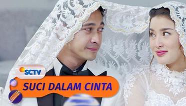 Pernikahan Keenan dan Almira Batal? | Suci Dalam Cinta Episode 21 dan 22
