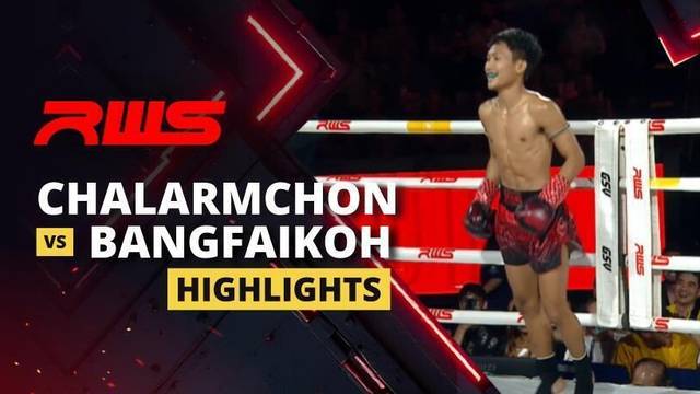 Chalarmchon vs Bangfaikoh - Highlight | RWS Muay Thai 2026