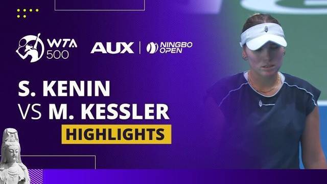 Sofia Kenin vs  McCartney Kessler - Highlight | WTA 500: Ningbo Open 2025