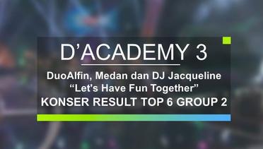 DuoAlfin, Medan dan DJ Jacqueline - Let's Have Fun Together (D’Academy 3 Konser Result Top 6 Group 2)
