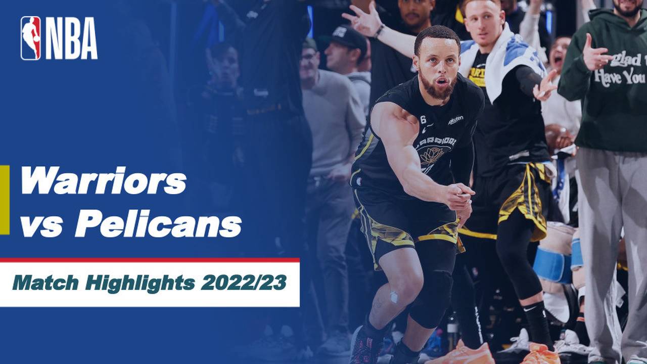 Match Highlights Golden State Warriors vs New Orleans Pelicans NBA