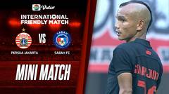 Mini Match - Persija Jakarta VS Sabah FC | International Friendly Match