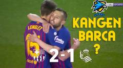 KANGEN PERMAINAN BARCA? Barcelona 2-1 Real Sociedad - Minggu 21 April 2019