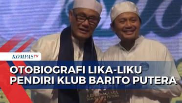 Otobiografi Ceritakan Perjuangan Abdussamad Sulaiman HB dan Nurhayati Mendirikan Barito Putera!