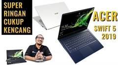 Laptop Super Ringan dengan GPU MX250- Review Acer Swift 5 - 2019