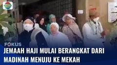 Jemaah Haji Asal Indonesia yang Berada di Madinah Mulai Berangkat ke Mekah | Fokus