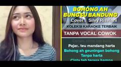 Bohong Ah Bungsu Bandung Karaoke Duet Tanpa Vocal Cowok Nyanyi Bareng Silvy Risviani
