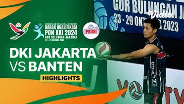 Putra: DKI Jakarta vs Banten - Highlights | Babak Kualifikasi PON XXI Bola Voli
