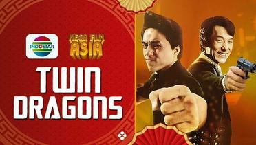 Mega Film Asia: Twin Dragon - 09 Mei 2024