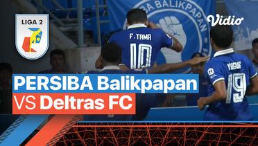 Mini Match - PERSIBA Balikpapan vs Deltras FC | Liga 2 2022/23