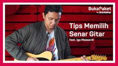 Tips Memilih Senar Gitar yang Bagus feat. Iga Massardi | BukaPaket