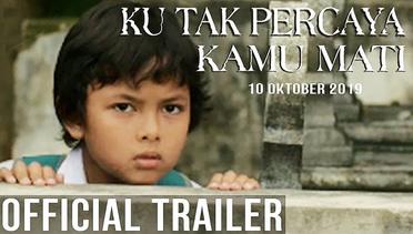 Trailer Ku Tak Percaya Kamu Mati