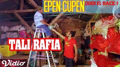Epen Cupen Dodi is Back ! : "TALI RAFIA"