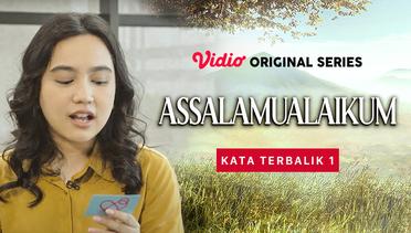 Assalamualaikum - Vidio Original Series | Kata Kebalik 1