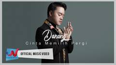 Danang - Cinta Memilih Pergi (Official Music Video)