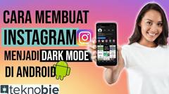 Cara Membuat Instagram Menjadi Dark Mode di Android