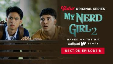 My Nerd Girl 2 - Vidio Original Series | Next On Episode 8