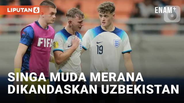 Emosional! Reaksi Timnas Inggris Didepak Uzbekistan di 16 Besar Piala Dunia U-17 | Liputan6