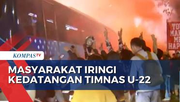 Euforia Masyarakat Sambut Kedatangan Timnas U-22 Indonesia!