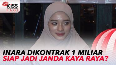 Siap Jadi Janda Kaya Raya, Inara Rusli Dikontrak 1 Miliar Rupiah | Kiss Pagi