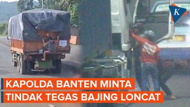 Kapolda Banten Perintahkan Tembak Bajing Loncat di Tempat