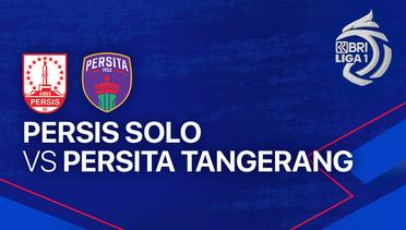 PERSIS Solo vs PERSITA Tangerang - Full Match | BRI Liga 1 2023/24
