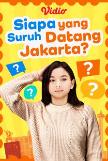 Siapa yang Suruh Datang Jakarta?