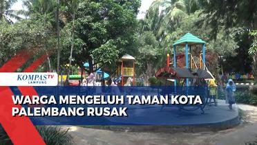 Warga Mengeluh Taman Kota Palembang Rusak!