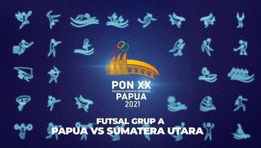Futsal Grup A Papua vs Sumatera Utara PON XX Papua 2021 [Highlight]