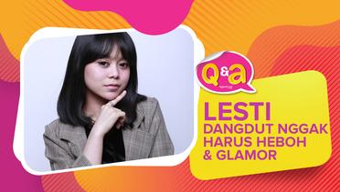 Q&A Lesti - Dangdut Nggak Harus Heboh & Glamor