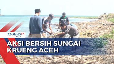 Aksi Bersih Sungai Krueng Aceh Oleh Mahasiswa dan Relawan