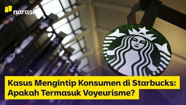 Kasus Mengintip Konsumen di Starbucks : Apakah Termasuk Voyeurisme?
