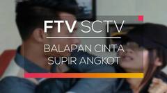 FTV SCTV - Balapan Cinta Supir Angkot