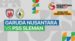 Full Match  - Perempat Final: Garuda Nusantara FC vs PSS Sleman | Nusantara Open Piala Prabowo Subianto 2022