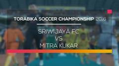 Torabika Soccer Championship 2016 - Sriwijaya FC vs Mitra Kukar