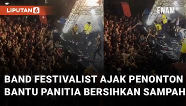 Bersihkan Sampah di Area Dansa, Band Festivalist Ajak Penonton Bantu Panitia