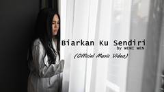 Weni Wen –  Biarkan Ku Sendiri I Official Music Video
