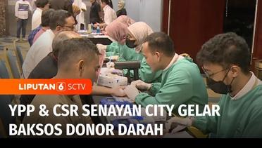 HUT ke-33 SCTV & HUT ke-17 Senayan City, YPP Gelar Baksos Donor Darah di Mall Sency | Liputan 6