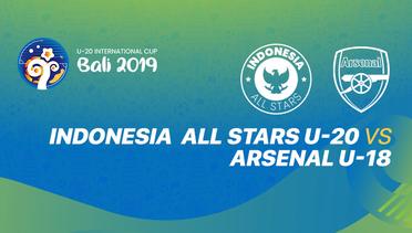 Full Match - Indonesia All Stars U-20 vs Arsenal U-18 I U20 International Cup Bali 2019