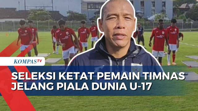 Seleksi Ketat Pemain Timnas U17 Jelang Piala Dunia Qatar, Begini Kata Coach Nova