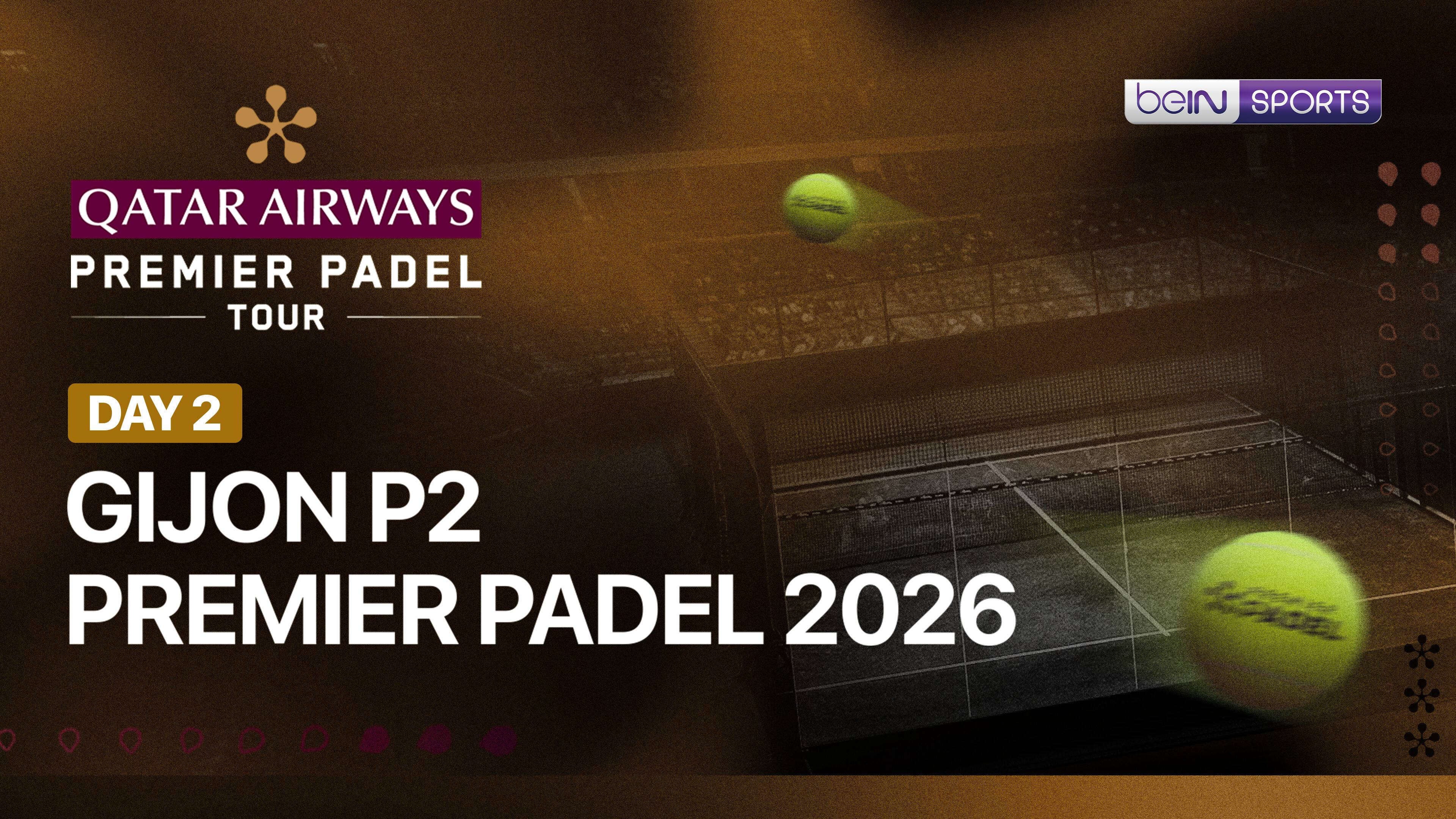 Gijon P2 Premier Padel 2026 - Day 2