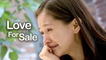 Love Is Not For Sale - Episode 6 - Perasaan Bahagia dan Sedih [Indonesian Sub]