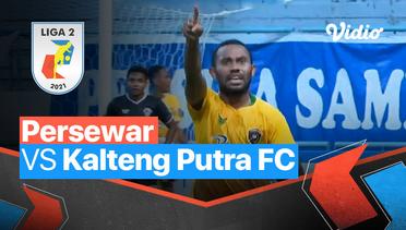 Mini Match - Persewar 3 vs 1 Kalteng Putra FC | Liga 2 2021/2022