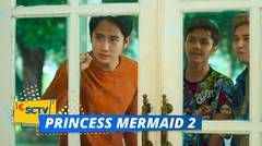Haha Lucu Lihat Justin Cemburu Muti Digodain Cowok Lain | Princess Mermaid 2 Episode 2
