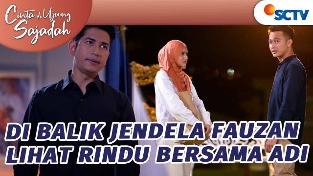 Di Balik Jendela Fauzan Lihat Rindu bersama Adi | Cinta Di Ujung Sajadah - Episode 81