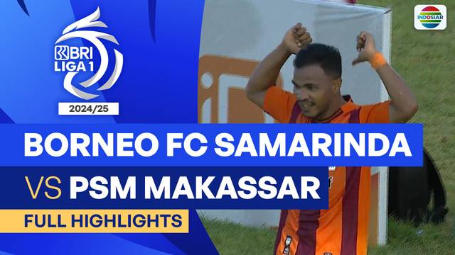 Borneo FC Samarinda VS PSM Makassar - Full Highlights | BRI Liga 1 2024/25