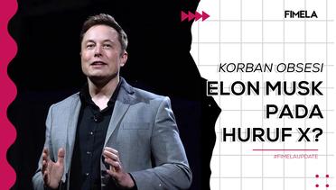 'Korban' Obsesi Elon Musk Pada Huruf X?