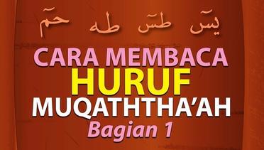 Cara Membaca Huruf Muqaththa'ah 1 [Episode 7] Lintasan tajwid 1438 H]